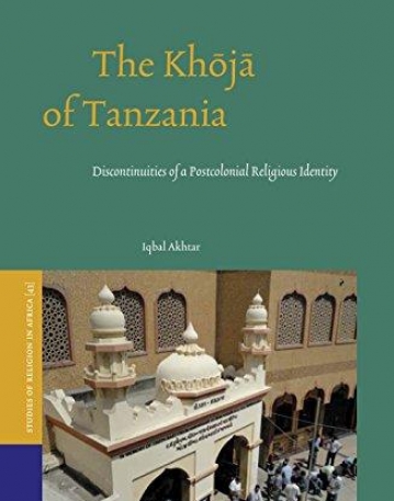 The Khoja of Tanzania: Discontinuities of a Postcolonial Religious Identity (Studies of Religion in Africa)