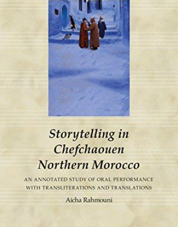 Storytelling in Chefchaouen Northern Morocco: An Annotated Study of Oral Performance With Transliterations and Translations (Studies on Performing