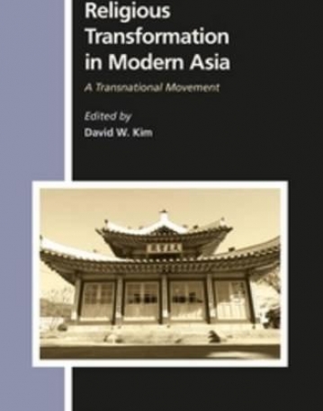 Religious Transformation in Modern Asia: A Transnational Movement (Numen Book)