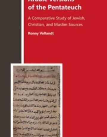 Arabic Versions of the Pentateuch: A Comparative Study of Jewish, Christian, and Muslim Sources (Biblia Arabica)