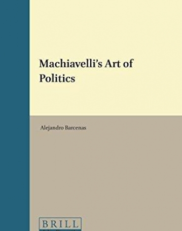 Machiavelli's Art of Politics (Value Inquiry)