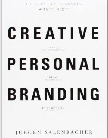 Creative Personal Branding: The Strategy to Answer: What?s Next