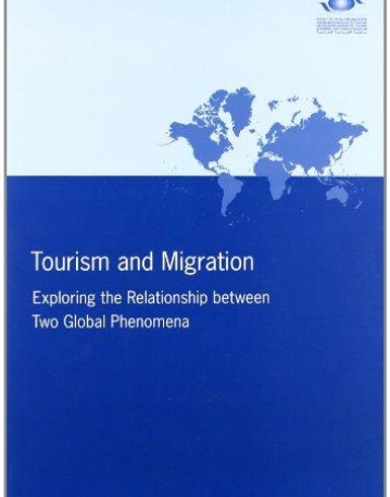 TOURISM AND MIGRATION – EXPLORING THE RELATIONSHIP BETWEEN TWO GLOBAL PHENOMENA