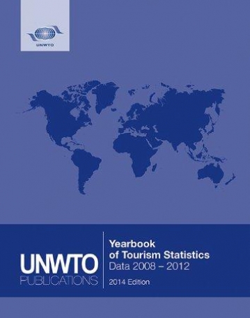 Yearbook of Tourism Statistics, Data 2008 2012 (2014 Edition) - Anuario de estadيsticas de turismo, 2008 2012 (Ediciَn 2014) - Annuaire des statistiq