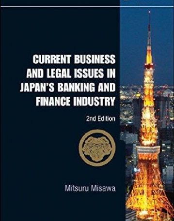 CURRENT BUSINESS AND LEGAL ISSUES IN JAPAN'S BANKING AND FINANCE INDUSTRY (2ND EDITION)