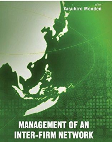 MANAGEMENT OF AN INTER-FIRM NETWORK (MONDEN INSTITUTE OF MANAGEMENT: JAPANESE MANAGEMENT AND INTE)