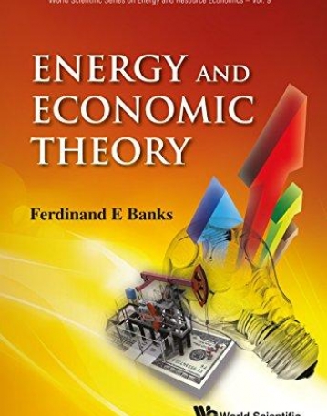 Energy and Economic Theory (World Scientific Series on Environmental and Energy Economics and Policy - Volume 9)