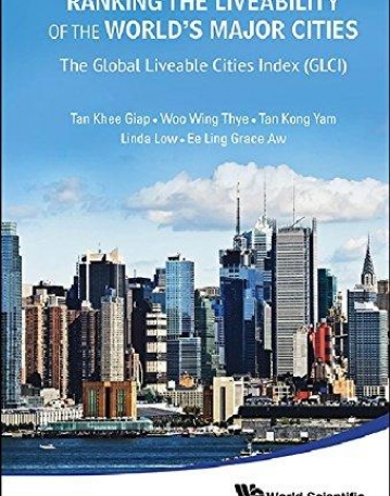RANKING THE LIVEABILITY OF THE WORLD'S MAJOR CITIES: THE GLOBAL LIVEABLE CITIES INDEX (GLCI)