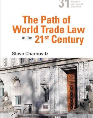 The Path of World Trade Law In The 21'st Century (World Scientific Studies in International Economics)