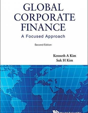 Global Corporate Finance: A Focused Approach: 2nd Edition