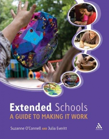 EXTENDED SCHOOLS: A GUIDE TO MAKING IT WORK