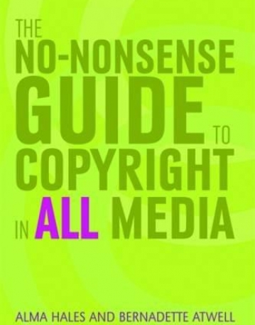 The No-nonsense Guide to Copyright in All Media
