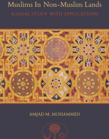 Muslims in Non-Muslim Lands: A Legal Study with Applications