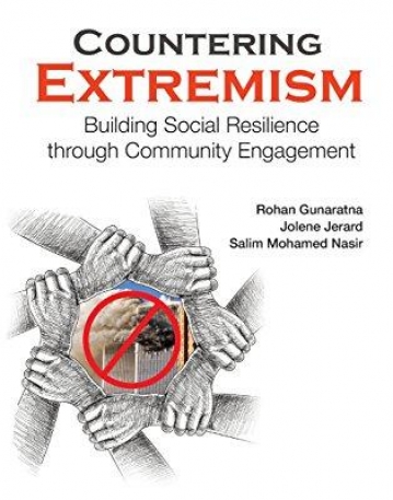 COUNTERING EXTREMISM: BUILDING SOCIAL RESILIENCE THROUGH COMMUNITY ENGAGEMENT (IMPERIALS COLLEGE PRESS INSURGENCY AND TERRORISM)