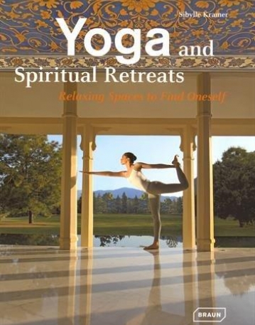 Yoga and Spiritual Retreats: Relaxing Spaces to Find Oneself (Dreaming Of)