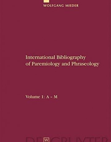 INTERNATIONAL PROVERB BIBLIOGRAPHY ANNOTATED SCHOLARSHIP ON PAREMIOLOGY AND PHRASEOLOGY 2 VOL SET