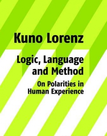 LOGIC, LANGUAGE AND METHOD - ON POLARITIES IN HUMAN EXPERIENCE: PHILOSOPHICAL PAPERS