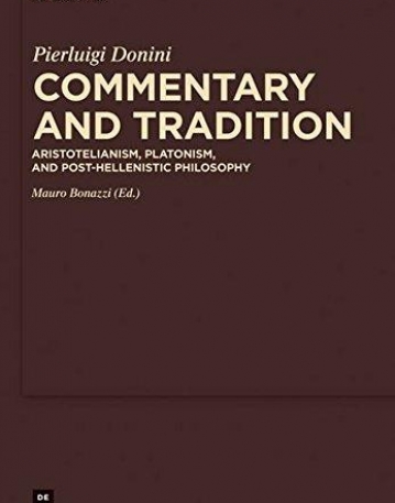 COMMENTARY AND TRADITION: ARISTOTELIANISM, PLATONISM, A