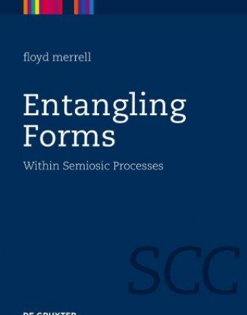 ENTANGLING FORMS: WITHIN SEMIOSIC PROCESSES