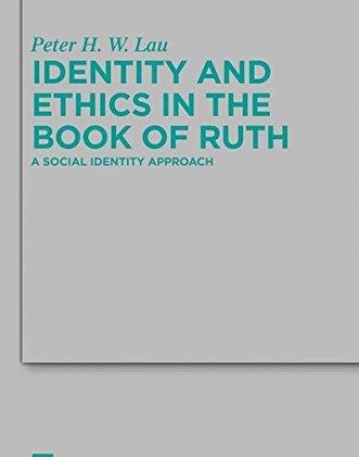 IDENTITY AND ETHICS IN THE BOOK OF RUTH