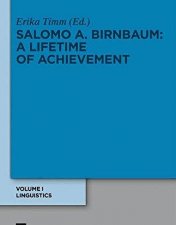 SALOMO A. BIRNBAUM: A LIFETIME OF ACHIEVEMENT. A COLLEC