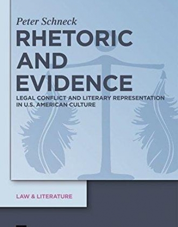 RHETORIC AND EVIDENCE: LEGAL CONFLICT AND LITERARY REPR