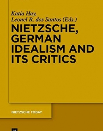 Nietzsche and German Idealism and Its Critics (Nietzsche Today)