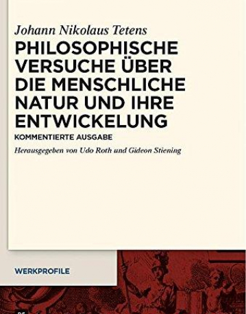 Philosophische Versuche Uber Die Menschliche Natur Und Ihre Entwickelung: Kommentierte Ausgabe (Werkprofile) (German Language)