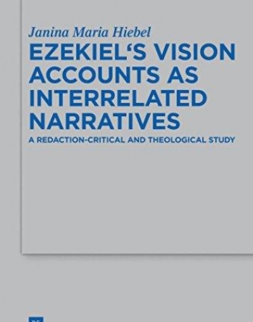 Ezekiels Vision Accounts as Interrelated Narratives (Beihefte Zur Zeitschrift Fur Die Alttestamentliche Wissenschaft)