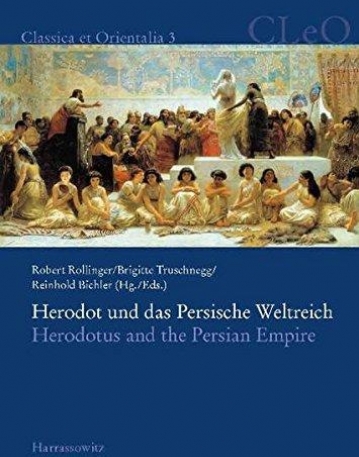 Herodot und das Persische Weltreich. Herodotus and the Persian Empire (Classica et Orientalia)