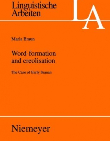 WORD-FORMATION AND CREOLISATION: THE CASE OF EARLY SRANAN