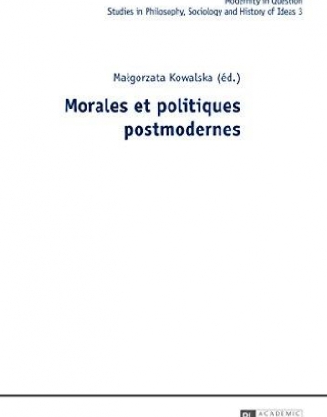 Modernity in Question: Studies in Philosophy, Sociology and History of Ideas 3 (Morales et politiques postmodernes) (French Edition)