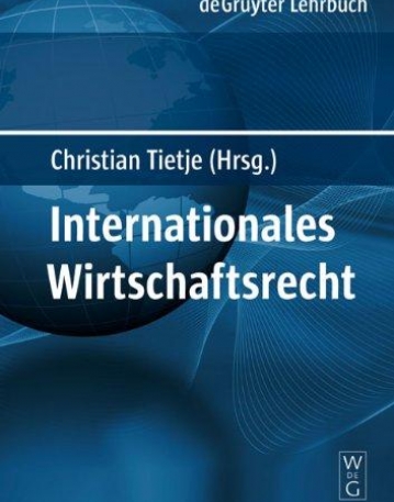 INTERNATIONALES WIRTSCHAFTSRECHT (DE GRUYTER LEHRBUCH) (GERMAN EDITION)