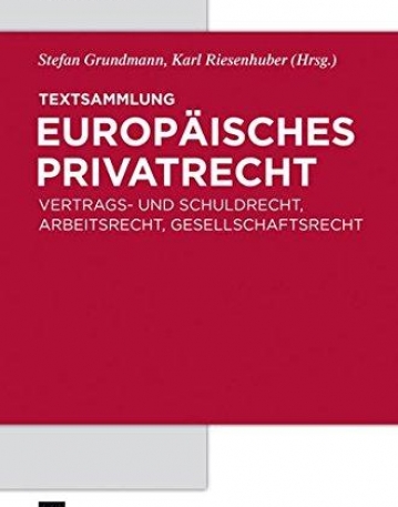 TEXTSAMMLUNG EUROPAISCHES PRIVATRECHT: VERTRAGS- UND SCHULDRECHT, ARBEITSRECHT, GESELLSCHAFTSRECHT (GERMAN EDITION)