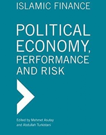 Islamic Finance: Political Economy, Performance and Risk