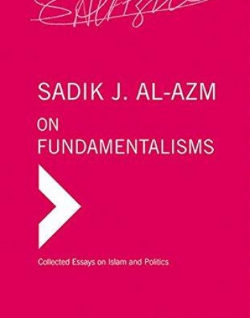 On Fundamentalisms (Collected Essays on Islam and Politics)