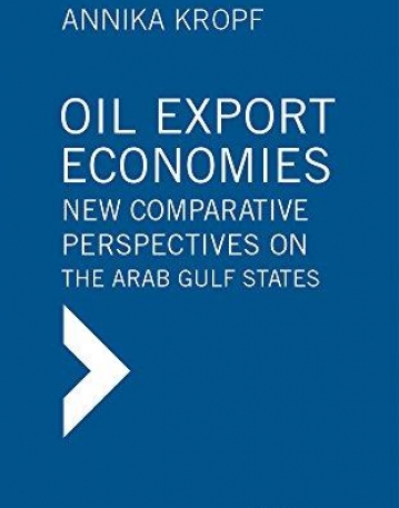 Oil Export Economies: New Comparative Perspectives on the Arab Gulf States