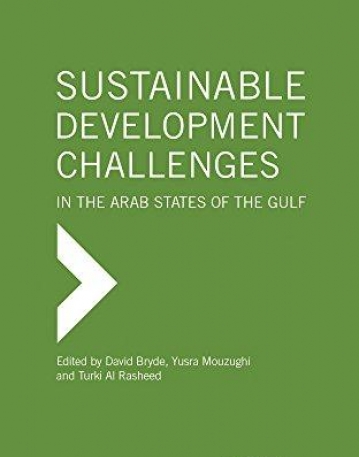 Sustainable Development Challenges in the Arab States of the Gulf (The Gulf Research Center Book Series at Gerlach Press)
