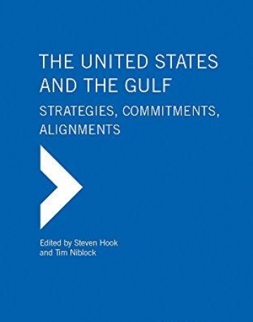 The United States and the Gulf. Strategies, Commitments Alignments (The Gulf Research Center Book Series)