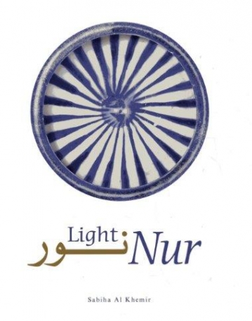 NUR: LIGHT IN ART AND SCIENCE IN THE ISLAMIC WORLD