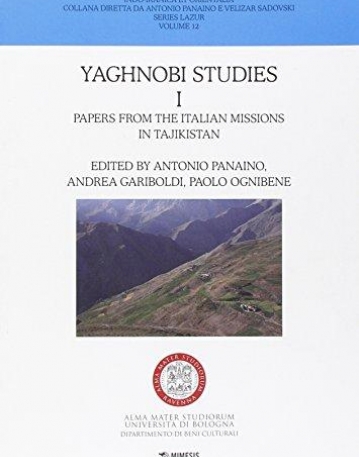 Yaghnobi Studies I: Papers From The Italian Missions In Tajikistan