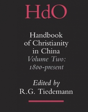 HANDBOOK OF CHRISTIANITY IN CHINA, 1800 -PRESENT, VOL. 2