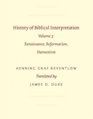 HISTORY OF BIBLICAL INTERPRETATION: RENAISSANCE, REFORM