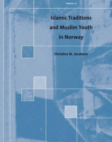 ISLAMIC TRADITIONS AND MUSLIM YOUTH IN NORWAY