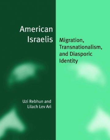 AMERICAN ISRAELIS : MIGRATION, TRANSNATIONALISM, AND DI