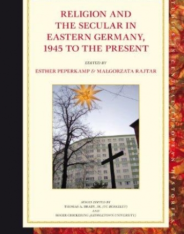 RELIGION AND THE SECULAR IN EASTERN GERMANY, 1945 TO TH