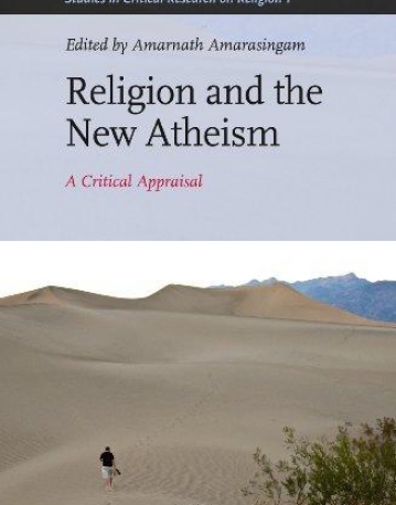 RELIGION AND THE NEW ATHEISM : A CRITICAL APPRAISAL