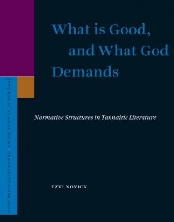 WHAT IS GOOD, AND WHAT GOD DEMANDS : NORMATIVE STRUCTUR