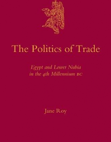 POLITICS OF TRADE : EGYPT AND LOWER NUBIA IN THE 4TH MI