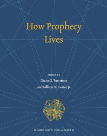 HOW PROPHECY LIVES (RELIGION AND THE SOCIAL ORDER)